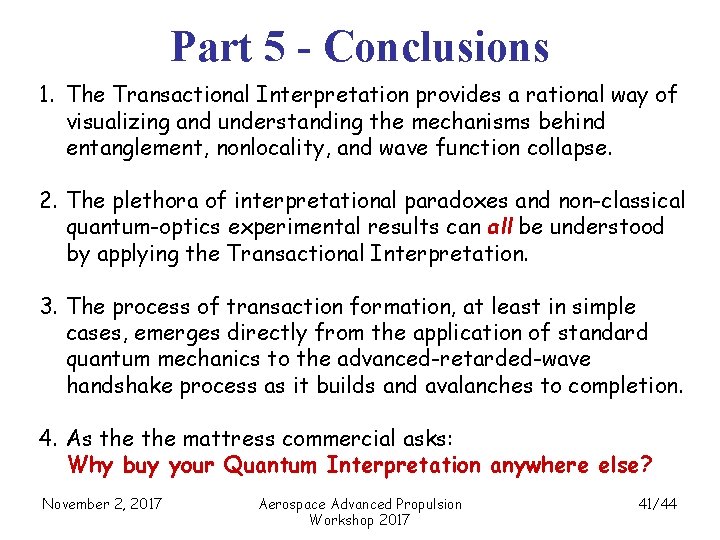 Part 5 - Conclusions 1. The Transactional Interpretation provides a rational way of visualizing