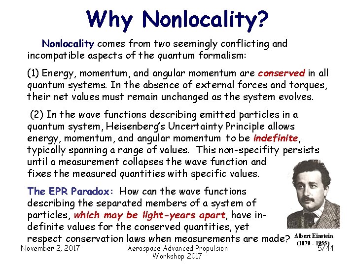 Why Nonlocality? Nonlocality comes from two seemingly conflicting and incompatible aspects of the quantum