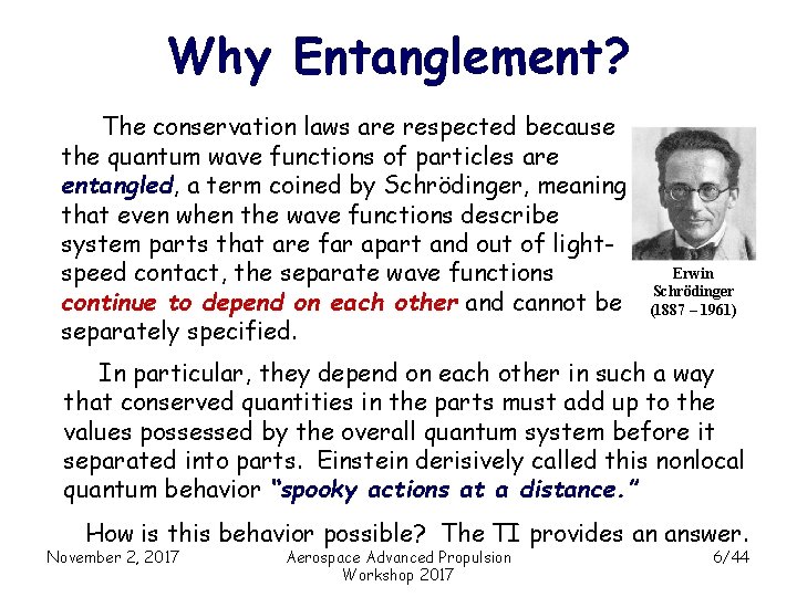 Why Entanglement? The conservation laws are respected because the quantum wave functions of particles