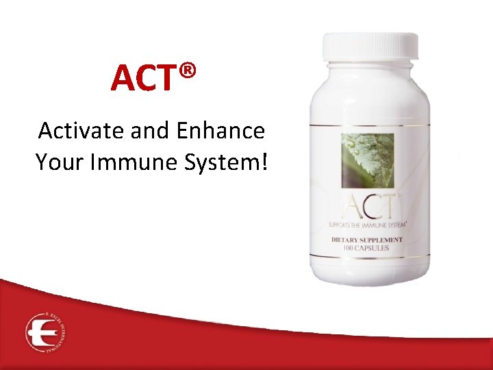 ACT® Activate and Enhance Your Immune System! 