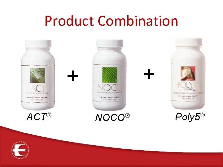 Product Combination + + ACT® NOCO® Poly 5® 