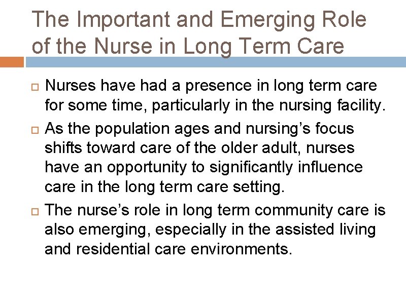 The Important and Emerging Role of the Nurse in Long Term Care Nurses have