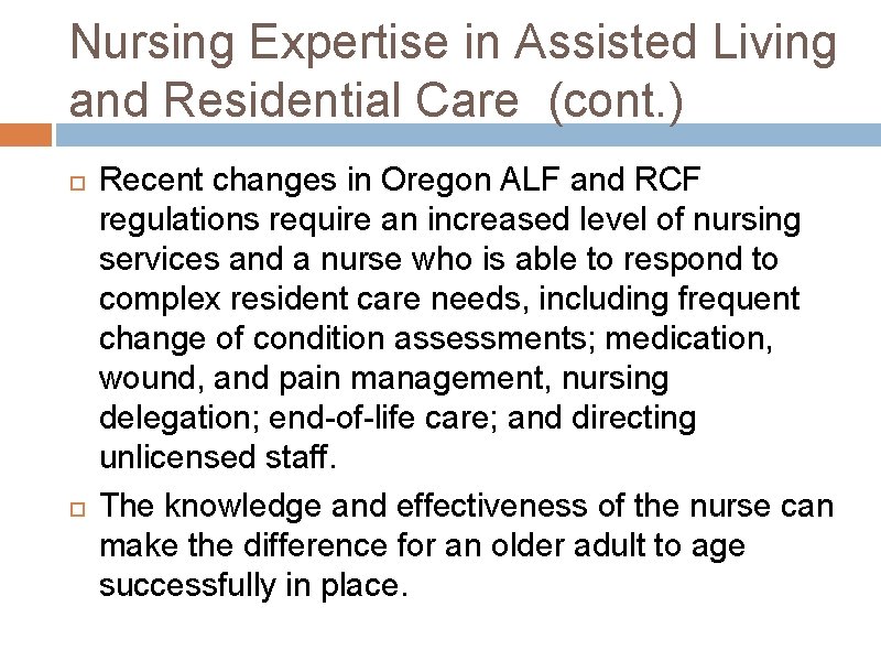 Nursing Expertise in Assisted Living and Residential Care (cont. ) Recent changes in Oregon