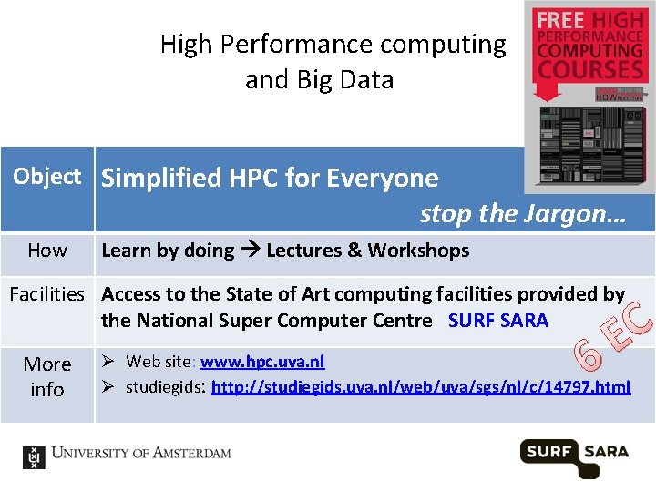 High Performance computing and Big Data Object Simplified HPC for Everyone stop the Jargon…