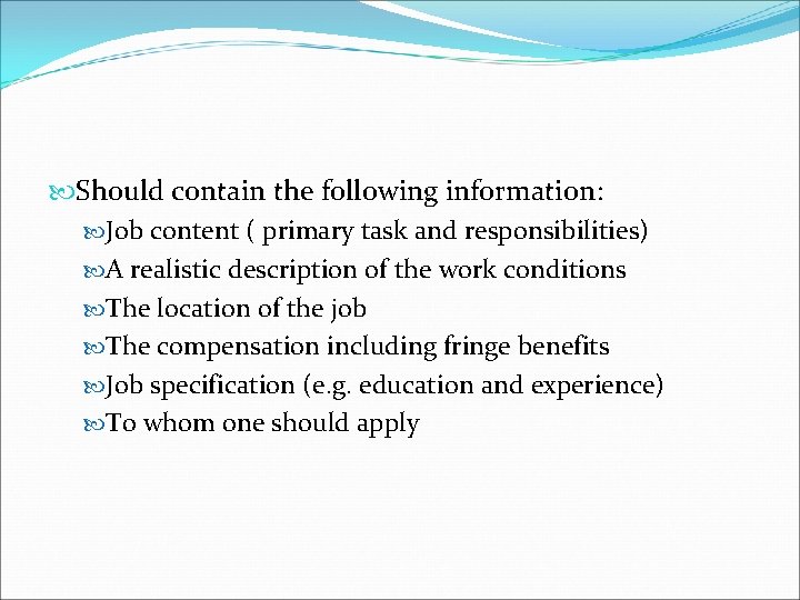  Should contain the following information: Job content ( primary task and responsibilities) A