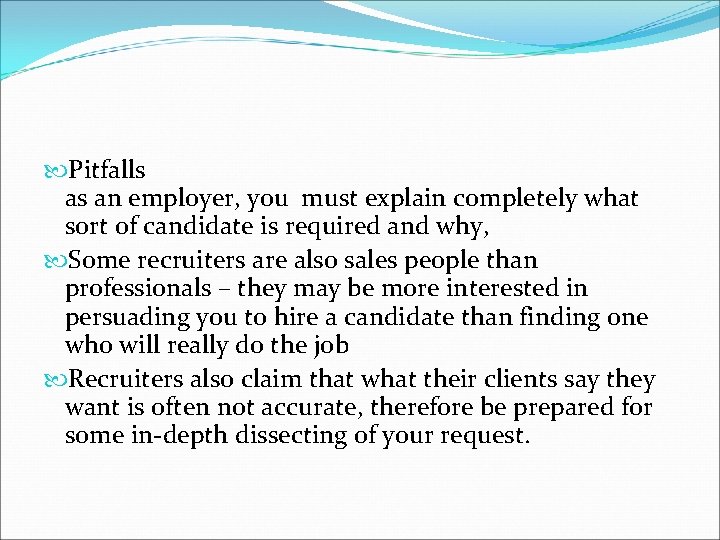  Pitfalls as an employer, you must explain completely what sort of candidate is