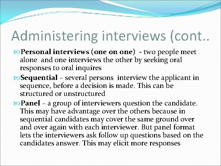 Administering interviews (cont. . Personal interviews (one on one) - two people meet alone