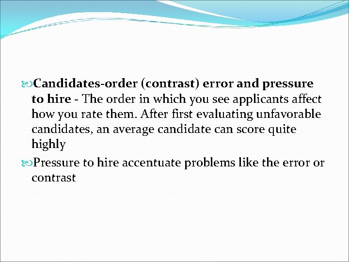  Candidates-order (contrast) error and pressure to hire - The order in which you