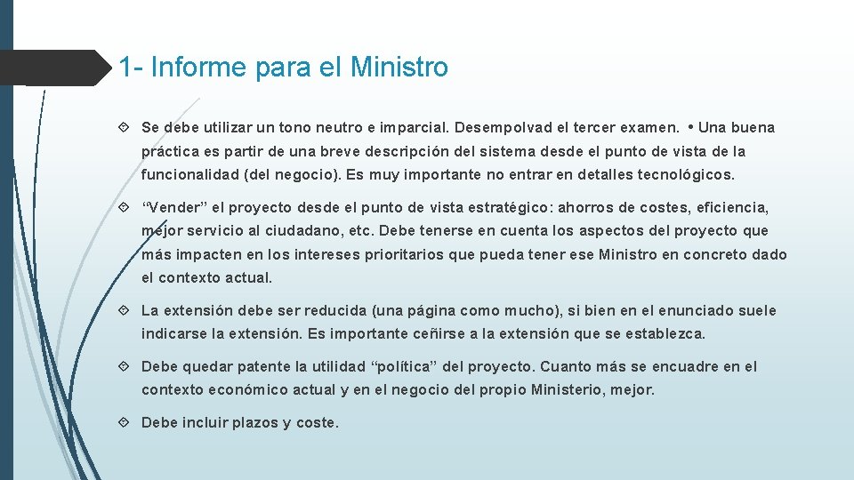 1 - Informe para el Ministro Se debe utilizar un tono neutro e imparcial.