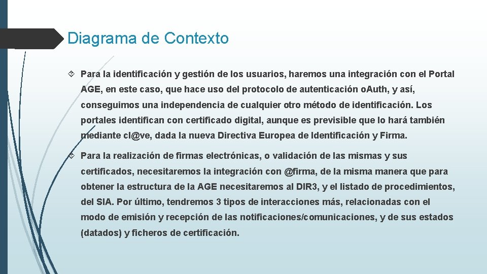 Diagrama de Contexto Para la identificación y gestión de los usuarios, haremos una integración