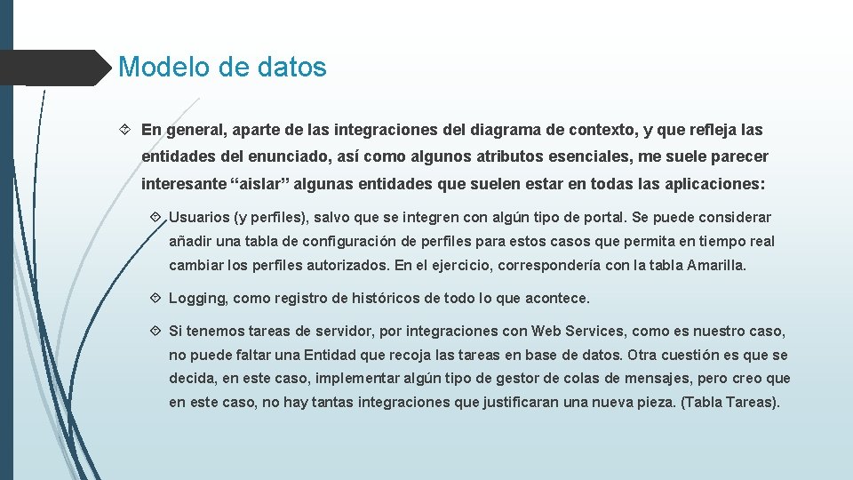 Modelo de datos En general, aparte de las integraciones del diagrama de contexto, y