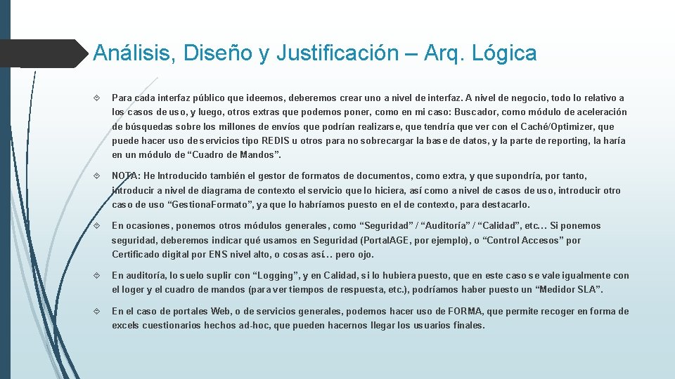 Análisis, Diseño y Justificación – Arq. Lógica Para cada interfaz público que ideemos, deberemos