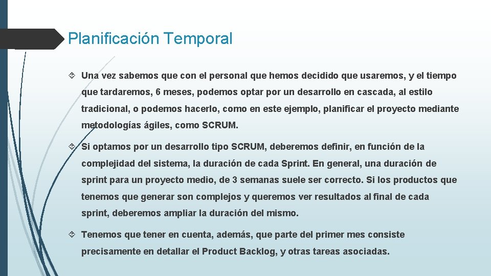 Planificación Temporal Una vez sabemos que con el personal que hemos decidido que usaremos,