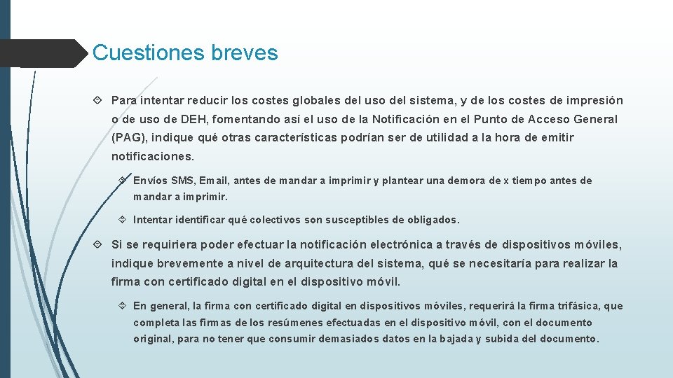 Cuestiones breves Para intentar reducir los costes globales del uso del sistema, y de