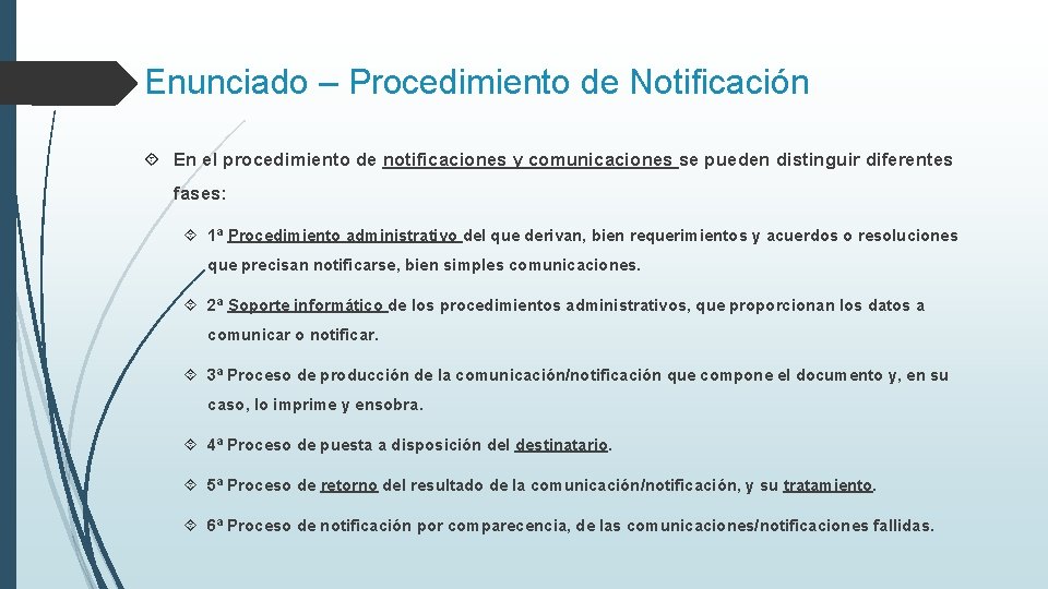 Enunciado – Procedimiento de Notificación En el procedimiento de notificaciones y comunicaciones se pueden