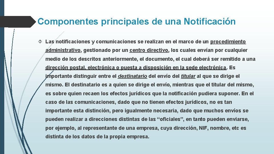 Componentes principales de una Notificación Las notificaciones y comunicaciones se realizan en el marco