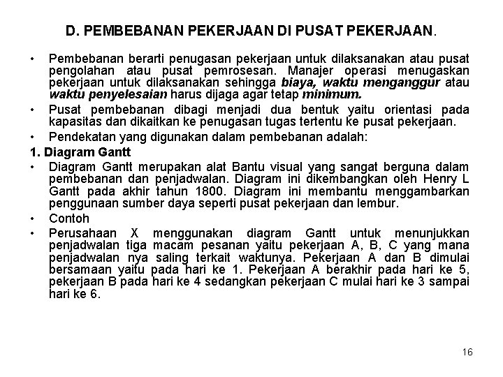 D. PEMBEBANAN PEKERJAAN DI PUSAT PEKERJAAN. • Pembebanan berarti penugasan pekerjaan untuk dilaksanakan atau