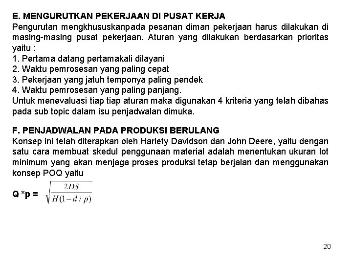 E. MENGURUTKAN PEKERJAAN DI PUSAT KERJA Pengurutan mengkhususkanpada pesanan diman pekerjaan harus dilakukan di