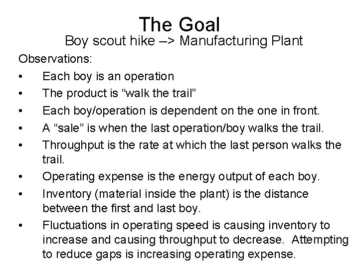 The Goal Boy scout hike –> Manufacturing Plant Observations: • Each boy is an