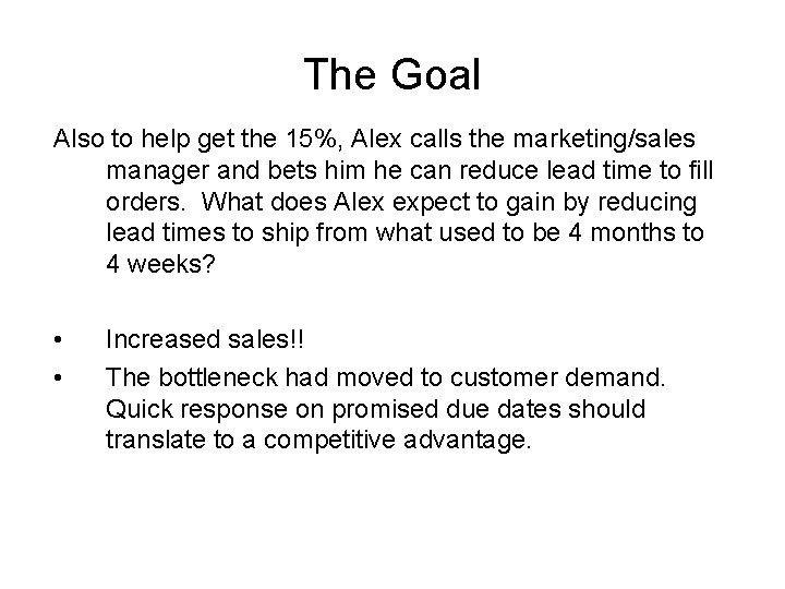 The Goal Also to help get the 15%, Alex calls the marketing/sales manager and