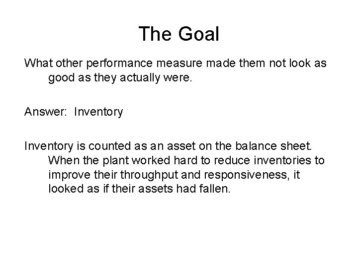 The Goal What other performance measure made them not look as good as they