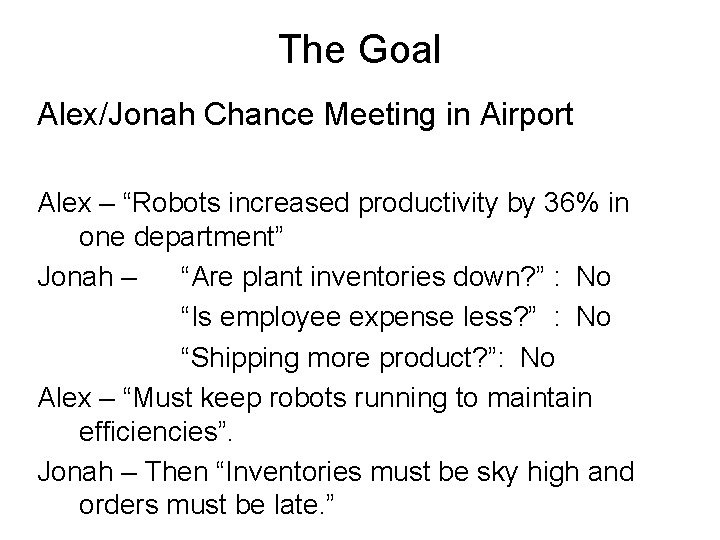 The Goal Alex/Jonah Chance Meeting in Airport Alex – “Robots increased productivity by 36%