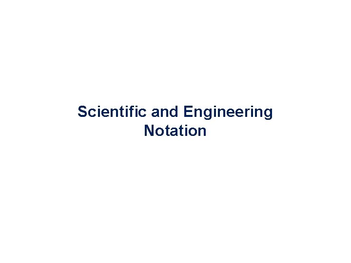 Scientific and Engineering Notation 