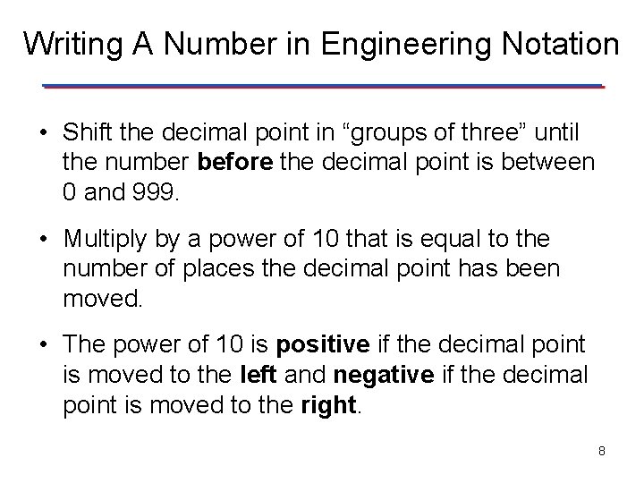 Writing A Number in Engineering Notation • Shift the decimal point in “groups of