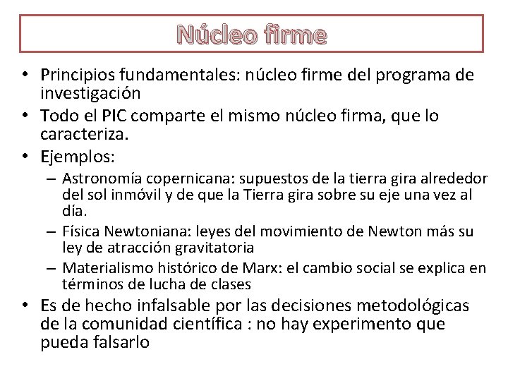 Núcleo firme • Principios fundamentales: núcleo firme del programa de investigación • Todo el