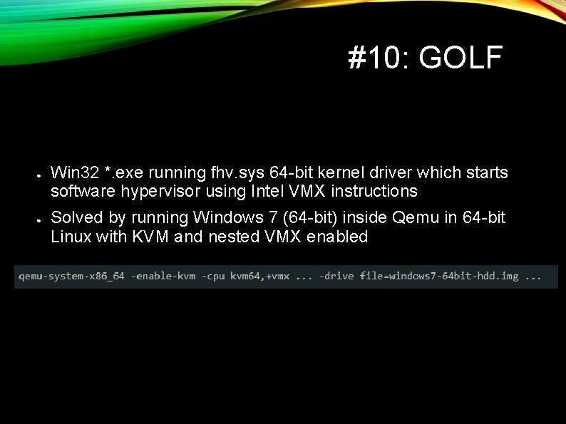 #10: GOLF ● ● Win 32 *. exe running fhv. sys 64 -bit kernel #10: GOLF ● ● Win 32 *. exe running fhv. sys 64 -bit kernel