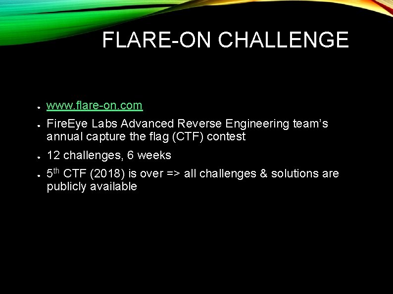 FLARE-ON CHALLENGE ● ● www. flare-on. com Fire. Eye Labs Advanced Reverse Engineering team’s FLARE-ON CHALLENGE ● ● www. flare-on. com Fire. Eye Labs Advanced Reverse Engineering team’s