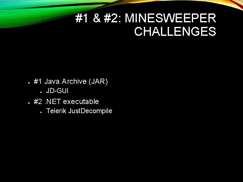 #1 & #2: MINESWEEPER CHALLENGES ● #1 Java Archive (JAR) ● ● JD-GUI #2. #1 & #2: MINESWEEPER CHALLENGES ● #1 Java Archive (JAR) ● ● JD-GUI #2.