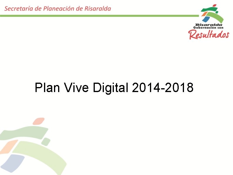 Plan Vive Digital 2014 -2018 