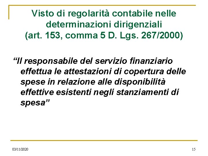 Visto di regolarità contabile nelle determinazioni dirigenziali (art. 153, comma 5 D. Lgs. 267/2000)