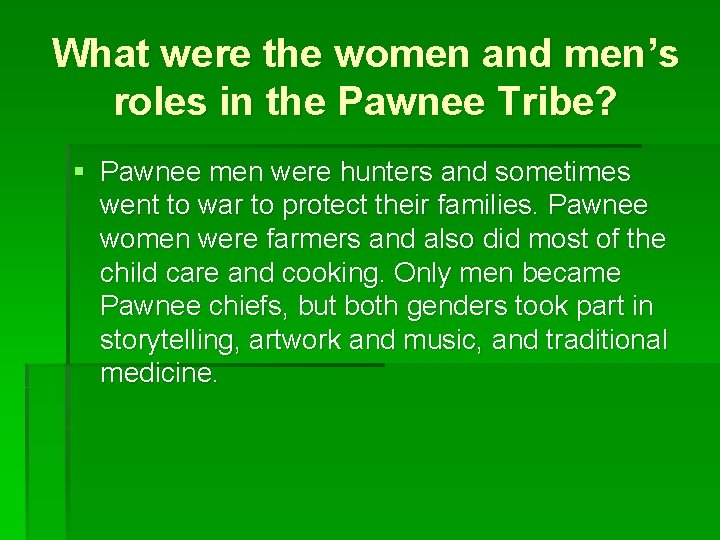 What were the women and men’s roles in the Pawnee Tribe? § Pawnee men