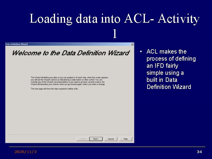 Loading data into ACL- Activity 1 • ACL makes the process of defining an
