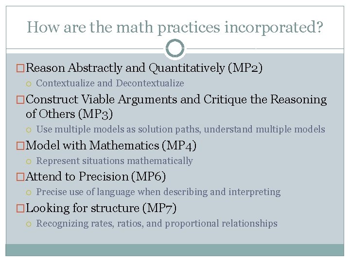 How are the math practices incorporated? �Reason Abstractly and Quantitatively (MP 2) Contextualize and