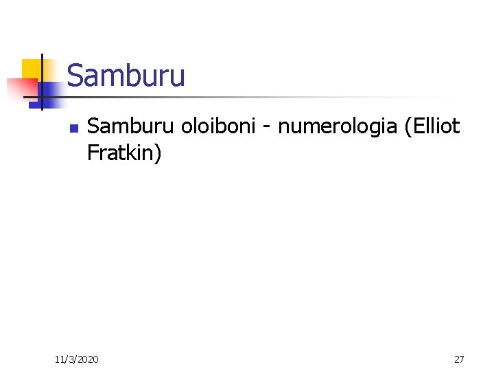 Samburu n Samburu oloiboni - numerologia (Elliot Fratkin) 11/3/2020 27 