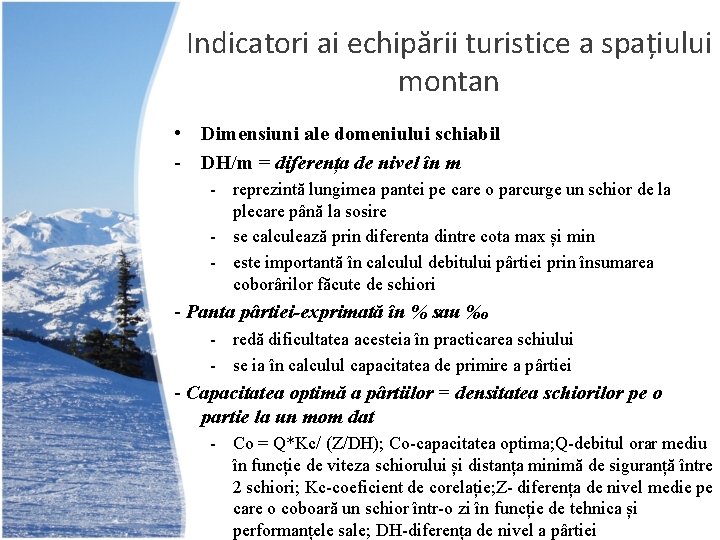 Indicatori ai echipării turistice a spațiului montan • Dimensiuni ale domeniului schiabil - DH/m