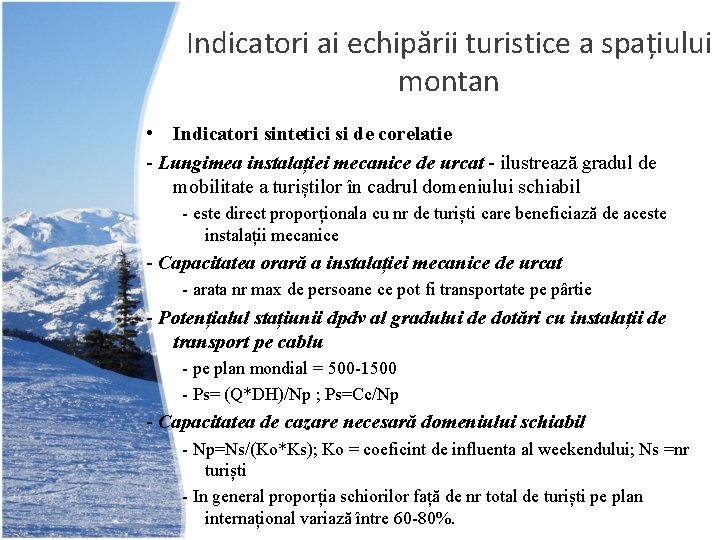 Indicatori ai echipării turistice a spațiului montan • Indicatori sintetici si de corelatie -