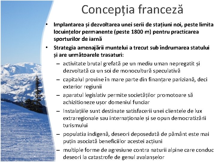 Concepția franceză • Implantarea și dezvoltarea unei serii de stațiuni noi, peste limita locuințelor