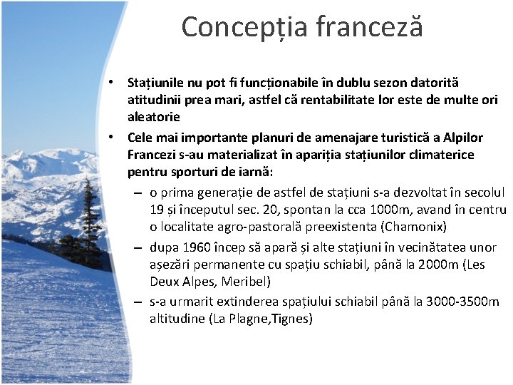 Concepția franceză • Stațiunile nu pot fi funcționabile în dublu sezon datorită atitudinii prea