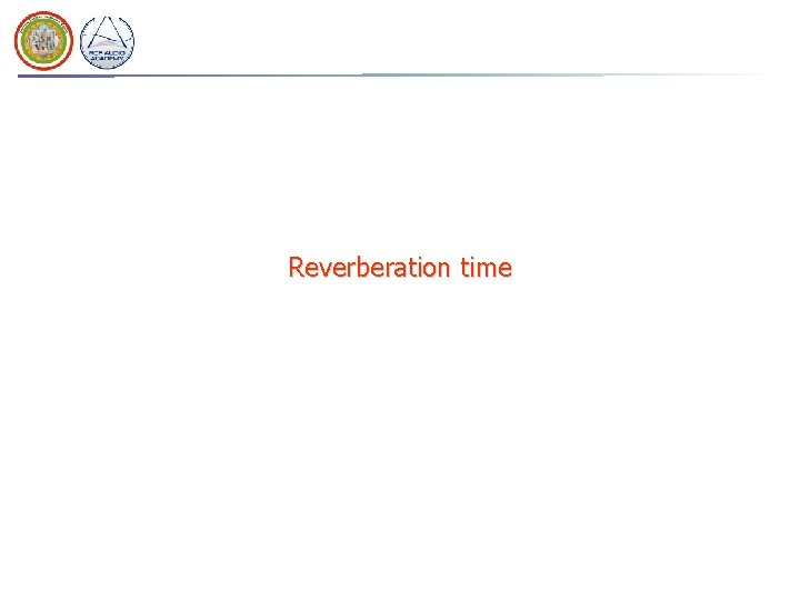 Reverberation time Reverberation time