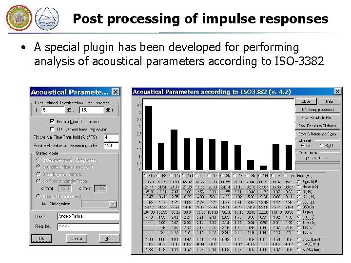 Post processing of impulse responses • A special plugin has been developed for performing Post processing of impulse responses • A special plugin has been developed for performing