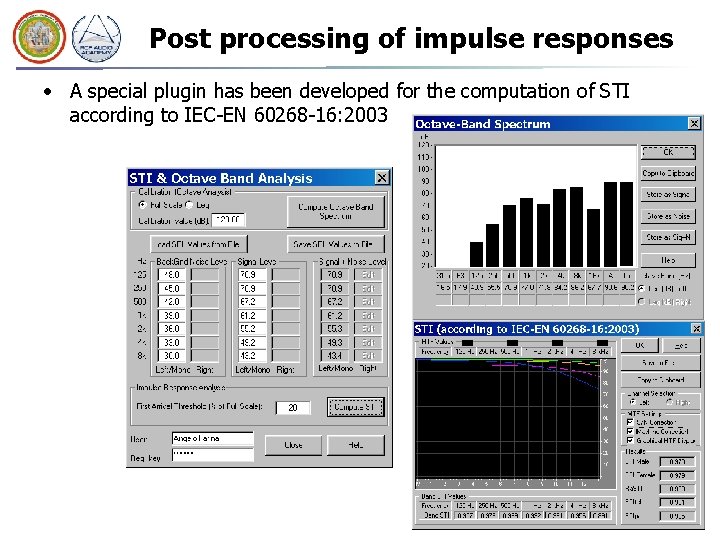 Post processing of impulse responses • A special plugin has been developed for the Post processing of impulse responses • A special plugin has been developed for the