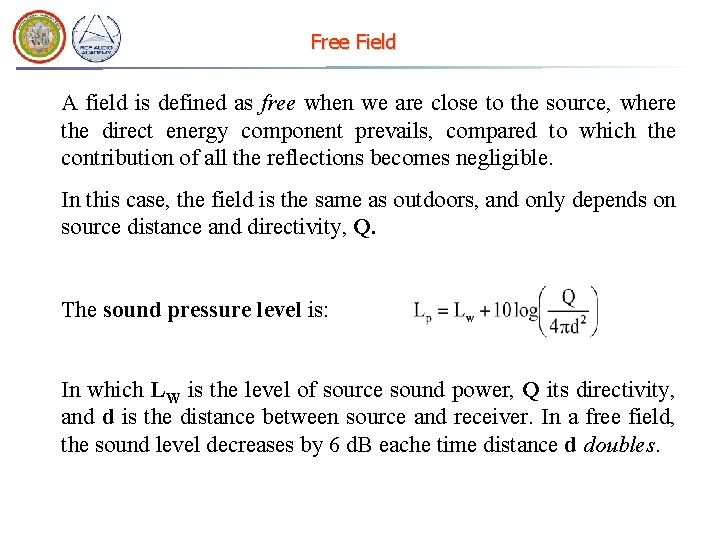Free Field A field is defined as free when we are close to the Free Field A field is defined as free when we are close to the