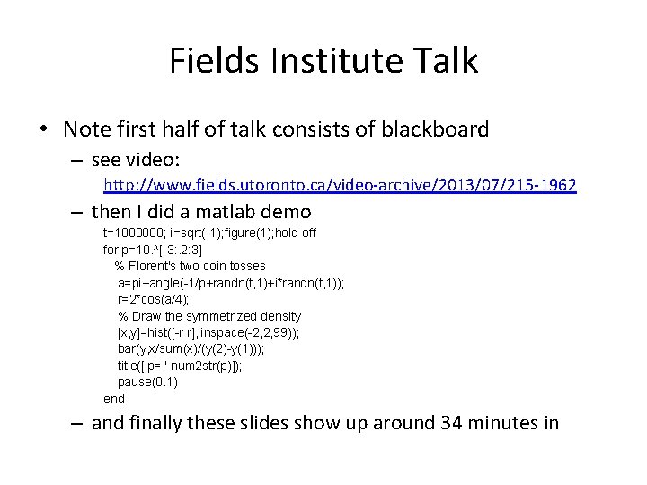 Fields Institute Talk • Note first half of talk consists of blackboard – see