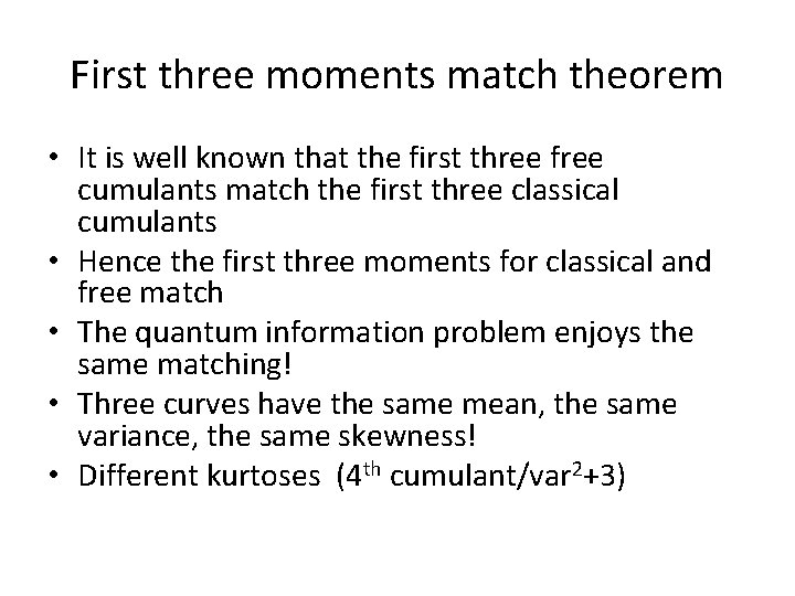 First three moments match theorem • It is well known that the first three