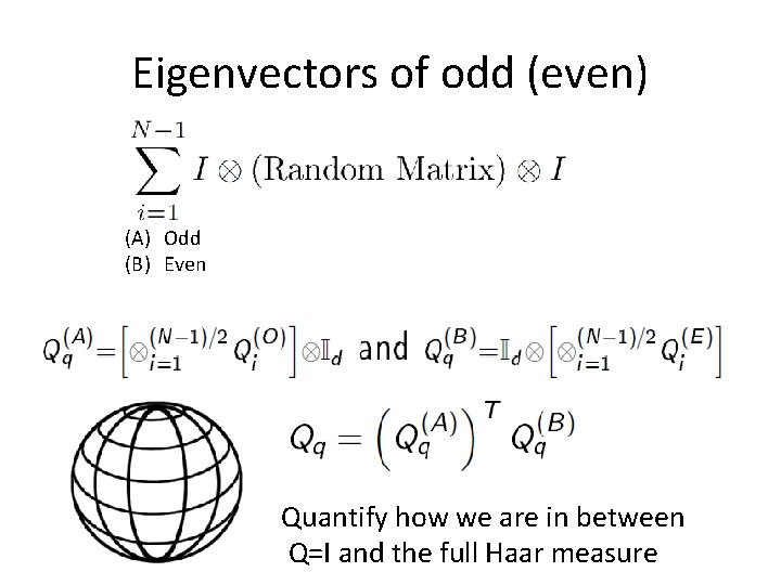Eigenvectors of odd (even) (A) Odd (B) Even Quantify how we are in between