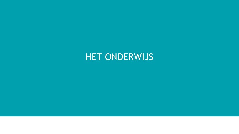 HET ONDERWIJS 